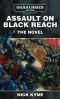 [Warhammer 40,000 01] • Assault on Black Reach · the Novel